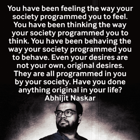Abhijit Naskar Social Conditioning GIF