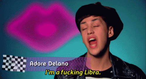 Adore Delano Im A Fucking Libra GIF