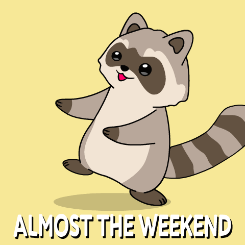 Almost The Weekend It'S The Weekend GIF