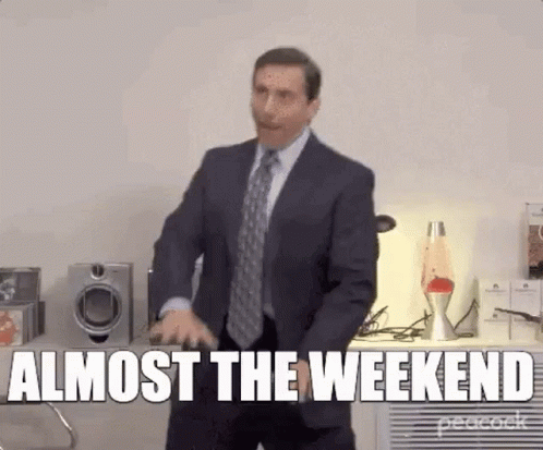 Almost The Weekend GIF