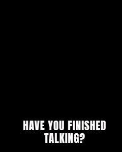 Are You Done Yet You Are Finished GIF