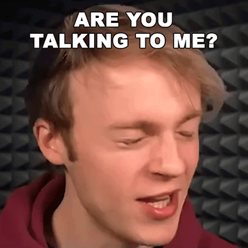 Are You Talking To Me Frederick Alexander Pye GIF