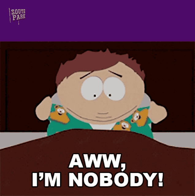 Aww Im Nobody Eric Cartman GIF