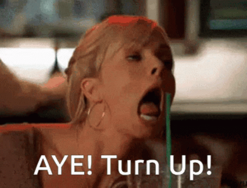 Aye Turn Up GIF
