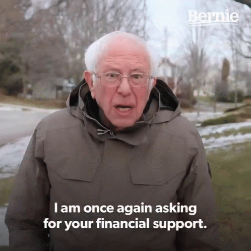 Bernie Sanders I Am Once Again Asking For Your Financial Support GIF