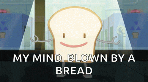 Bread Humanity Has Declined GIF