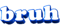 Bruh Text Sticker