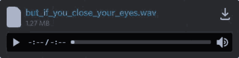 But If You Close Your Eyes Wav GIF