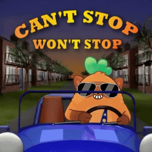 Can'T Stop Won'T Stop Driving GIF