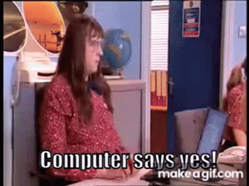 Computer Says Yes Computer Says No GIF