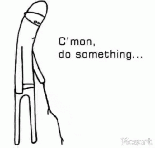 Do Something Comeon GIF