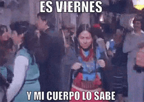 Es Viernes Y Mi Cuerpo Lo Sabe GIF