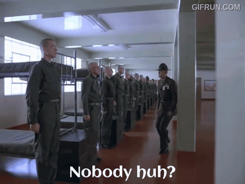 Full Metal Jacket Nobody Huh GIF