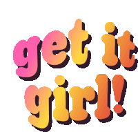 Get It Girl You Go Girl Sticker
