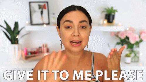 Give It To Me Please I Want It GIF