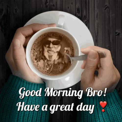 Good Morning Bro Have A Great Day GIF