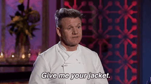 Gordon Ramsay Give Me Your Jacket GIF