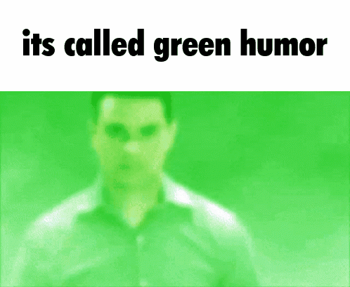 Green Humor Its Called Dark Humor GIF