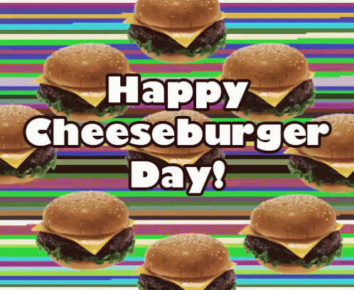 Happy Cheeseburger Day! GIF