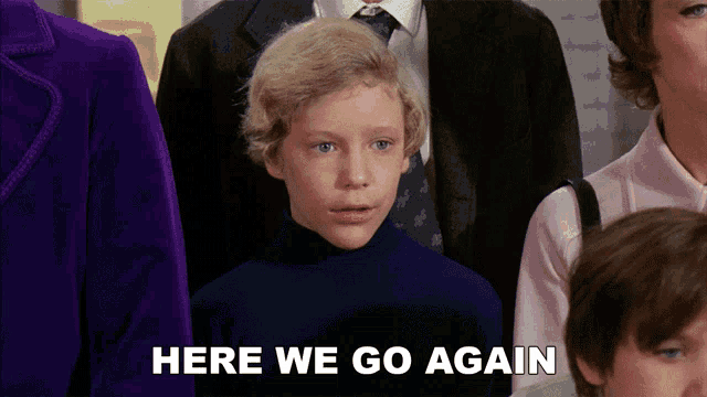 Here We Go Again Willy Wonka And The Chocolate Factory GIF