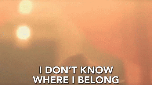 I Dont Know Where I Belong Finding Myself GIF