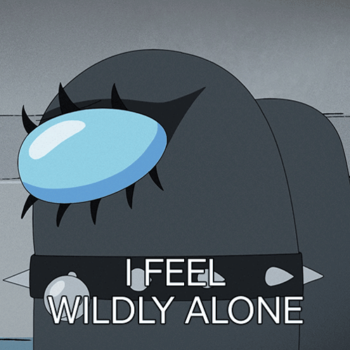 I Feel Wildly Alone Black GIF