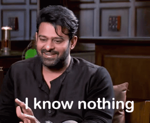 I Know Nothing I Dont Know GIF