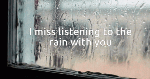 I Miss Listening To The Rain With You Rain Noises GIF