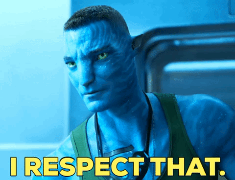 I Respect That Avatar 2 GIF