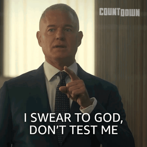I Swear To God Don'T Test Me Nathan Blythe GIF