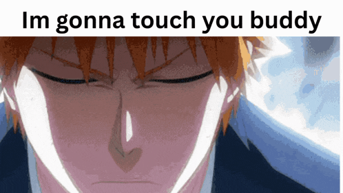 Im Gonna Touch You Buddy GIF