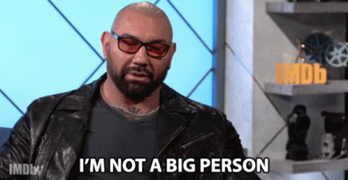 Im Not A Big Person Dave Bautista GIF