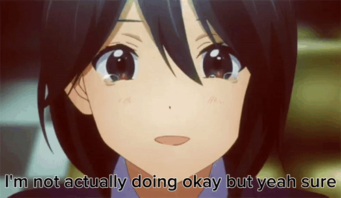 I'M Not Actually Doing Okay But Yeah Sure Anime Cry GIF