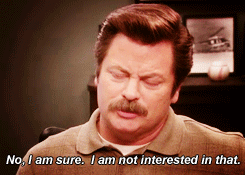 I'M Not Interested Ron Swanson GIF