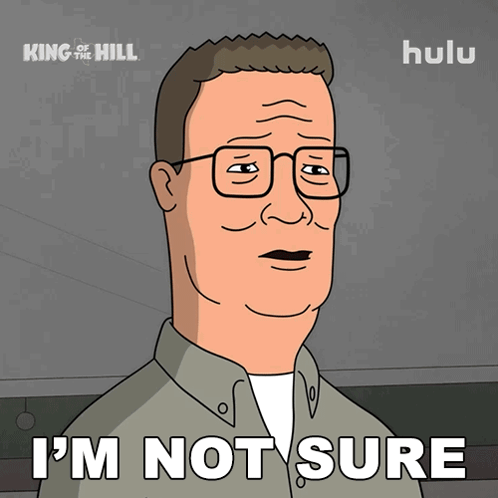 I'M Not Sure Hank Hill GIF