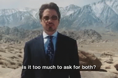 Is It Too Much To Ask For Both? GIF