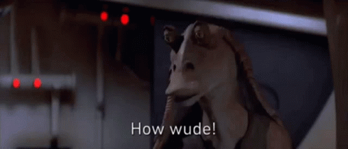 Jar Jar How Rude GIF