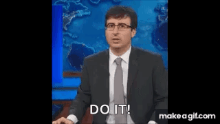 John Oliver Do It GIF