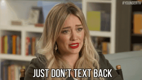 Just Don'T Text Back GIF