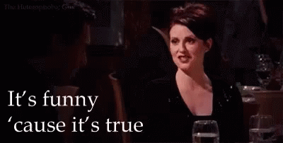 Karen Walker Funny Cause Its True GIF