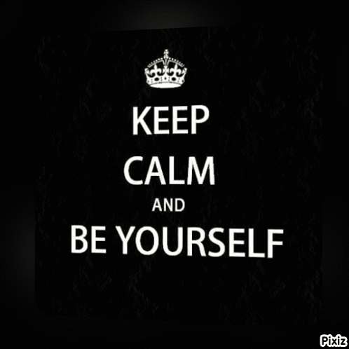 Keep Calm Be Yourself GIF