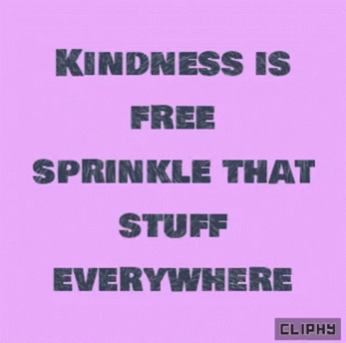 Kindness Is Free GIF
