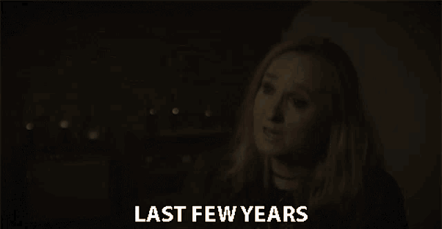 Last Few Years Several Years GIF