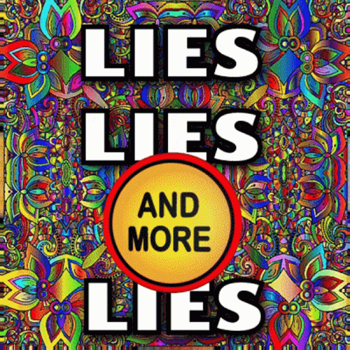 Lies Lies Lies And More Lies GIF
