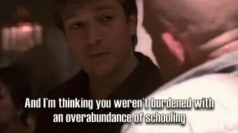 Malcolm Reynolds Over Abundance Of Schooling GIF