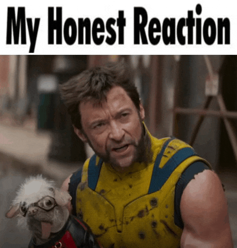 My Honest Reaction Wolverine Meme