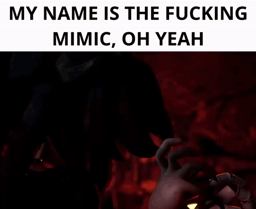 My Name Is The Fucking Mimic Murder Drones GIF