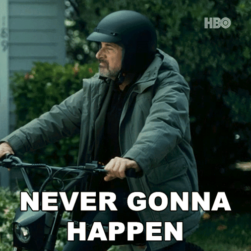 Never Gonna Happen Greg Russo GIF