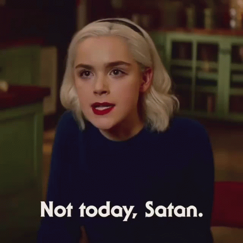 Not Today Satan Sabrina Spellman GIF