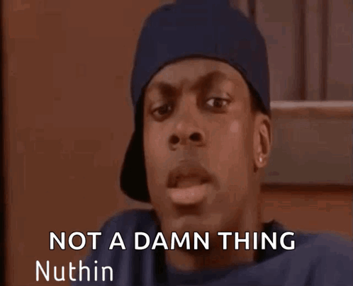 Nuthin Nothing GIF
